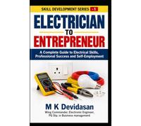 Electrician to Entrepreneur: A Practical Guide to Electrical Skills and Self-Employment
