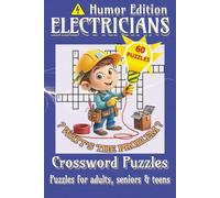 Electricians Crossword Puzzles Book - Humor Edition: Crossword Puzzles with Clear, Easy-to-Read Clues about Tools, Wiring, Circuits, and More | 6x9 ... perfect gift for vacations and relaxing time
