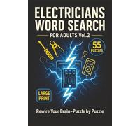 Electricians Word Search for Adults Vol. 2: 55 Big-Print Word Searches Featuring Electrical Tools, Wiring Terms, NEC Codes, Safety Gear, Job-Site Slang, and Diagrams for Tradesmen & Retirees