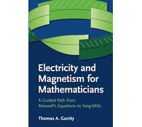 Thomas A. Garrity Electricity and Magnetism for Mathematicians (Tascabile)