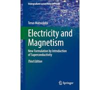 Electricity and Magnetism: New Formulation by Introduction of Superconductivity