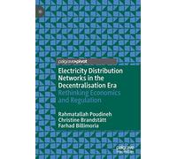 Electricity Distribution Networks in the Decentralisation Era: Rethinking Economics and Regulation