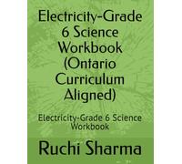 Electricity-Grade 6 Science Workbook (Ontario Curriculum Aligned): Electricity-Grade 6 Science Workbook
