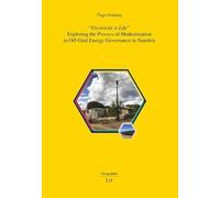 Electricity Is Life: Exploring the Process of Modernization in Off-Grid Energy Governance in Namibia