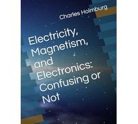 Electricity, Magnetism, and Electronics: Confusing or Not