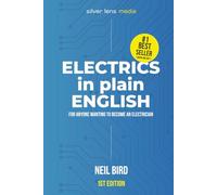 Electrics in plain English: For Anyone Wanting to Become an Electrician