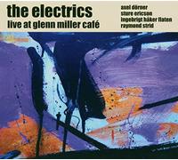 ELECTRICS - LIVE AT GLENN MILLER CAFE