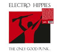 Electro Hippies The Only Good Punk... Is a Dead One (Vinyl LP)