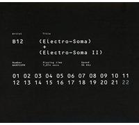 B12 - Electro-Soma I + Ii Anthology (2 CD)