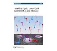 Electrocatalysis - Theory and Experiment at the Interface (Copertina rigida)