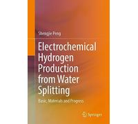 Electrochemical Hydrogen Production from Water Splitting: Basic, Materials and Progress