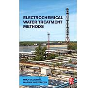 Electrochemical Water Treatment Methods: Fundamentals, Methods and Full Scale Applications