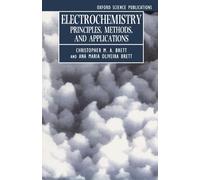 Electrochemistry: Principles, Methods, and Applications (Oxford Science Publications)