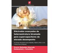 Eléctrodos avançados de heteroestrutura bicamada para supercapacitores de elevado desempenho: Um Estudo Abrangente sobre Polianilina, Polipirrol, MnO¿, Cr¿O¿ e Filmes Finos Compostos