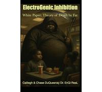 ElectroGenic Inhibition: White Paper: Theory of Death by Fat