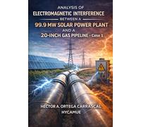 Electromagnetic Interference Analysis Between: a 99.9 MW Solar Plant and a 20-inch Gas Pipeline - Case 1
