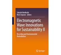 Electromagnetic Wave Innovations for Sustainability II: Recycling and Environmental Remediation