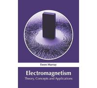 Electromagnetism: Theory, Concepts and Applications (Copertina rigida)