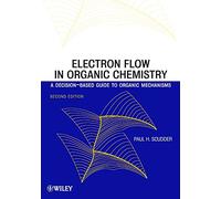 Electron Flow in Organic Chemistry: A Decision-Based Guide to Organic Mechanisms