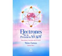 Electrones de la Presencia YO SOY: Discursos y Decretos del YO SOY, Mahá Chohán | Gabriel Silva - Yo Soy Espiritual: Puente a la Libertad