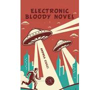 Electronic bloody novel. Ediz. italiana