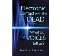 Anabela Cardoso Electronic Contact with the Dead: What Do the Voices (Tascabile)