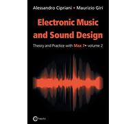 Electronic Music and Sound Design - Theory and Practice with Max 7