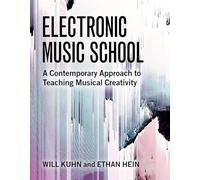 Electronic Music School: A Contemporary Approach to Teaching Musical Creativity