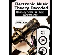 Electronic Music Theory Decoded: Harmony, Scales & Chords for Producers