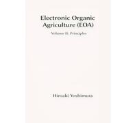 Electronic Organic Agriculture (EOA): Volume II: Principles