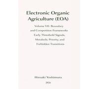 Electronic Organic Agriculture (EOA): Volume VII: Boundary and Competition Frameworks