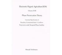 Electronic Organic Agriculture (EOA) Volume Volume XVIII Phase Preservation Theory: Canonical Specification of Boundary-Constrained Initial Condition Preservation under Temporal Phase Stability