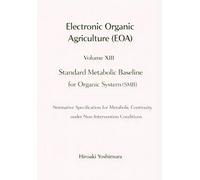 Electronic Organic Agriculture (EOA) Volume XIII Standard Metabolic Baseline for Organic System (SMB): Normative Specification for Metabolic Continuity under Non-Intervention Conditions