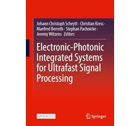 Electronic-photonic Integrated Systems for Ultrafast Signal Processing