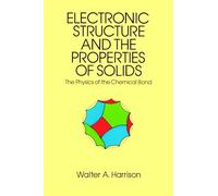 Electronic Structure and the Properties of Solids: The Physics of the Chemical Bond