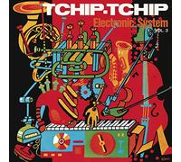 Electronic System Tchip-Tchip (Vol. 3) (CD) Album