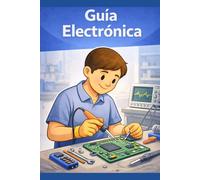 Electrónica: Guía básica de reparación electrónica