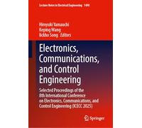 Electronics, Communications and Control Engineering: Selected Proceedings of the 8th International Conference on Electronics, Communications and Control Engineering, Icecc 2025: 1490