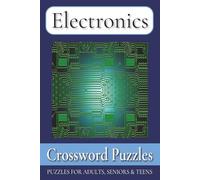 Electronics Crossword Puzzles: Crossword Puzzles with Easy to Read Print for Adults, Seniors & Teens about Electronics, STEM, Nostalgic Tech | 6x9 ... Gift for Vacations, Holidays and Free Times
