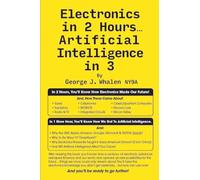 Electronics in 2 Hours...Artificial Intelligence in 3