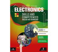 Electronics skills and competences. English for technology. Per le Scuole superiori. Con e-book. Con espansione online. Con CD-Audio. Con CD-ROM