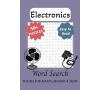 Electronics Word Search Puzzle Book for Tech Lovers: 50+ Easy-to-Read Puzzles on Gadgets, Circuits, and Electronics | 6x9 inches, 110 pages | A ... Tech Enthusiasts, Holidays, and Leisure Time!