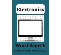 Electronics Word Search Puzzle Book: Word Searches with Easy to Read Print about Electronics, Technology, Hardware and More | 6 x 9 inches, 110 pages ... ... Gift for Vacations, Holidays and Leisure