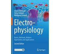 Electrophysiology: Basics, Methods, Modern Approaches and Applications