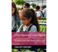 Electroponics Unplugged: Growing Green With Sparks and Circuits
