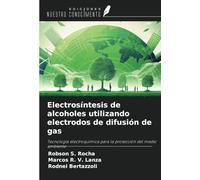 Electrosíntesis de alcoholes utilizando electrodos de difusión de gas: Tecnología electroquímica para la protección del medio ambiente