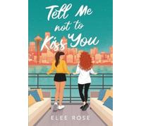 Elee Rose Tell Me Not To Kiss You (Tascabile) Sapphic in Seattle