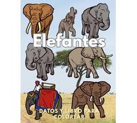Elefantes: Datos y libro para colorear: Libro de actividades para niños de 2 a 16 años