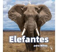 Elefantes para Niños: Datos Curiosos y Fotos Coloridas