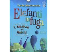 Elefanti in fuga. Fantasia zoologica su «Il Carnevale degli animali» di Camille Saint-Saëns. Con espansione online. Con CD-Audio